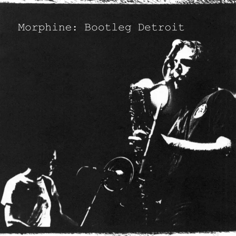 Morphine: Bootleg Detroit 12