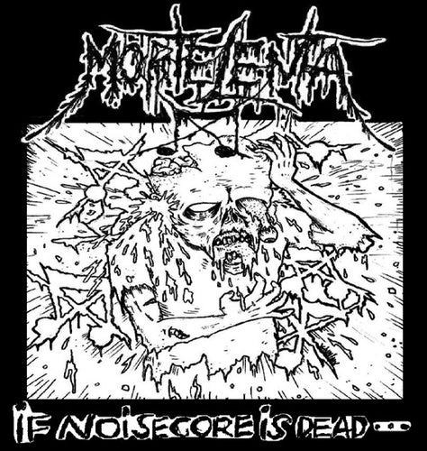 Morte Lenta: If Noisecore Is Dead... We Are Zombies!!! 7
