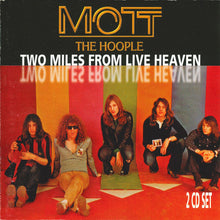 Mott The Hoople: Two Miles From Live Heaven 2xCD
