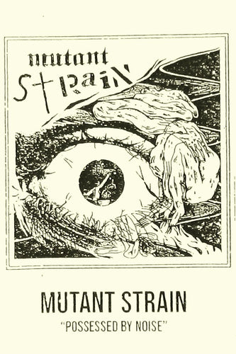 Mutant Strain: Possessed By Noise Cassette