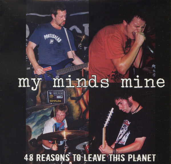 My Minds Mine: 48 Reasons To Leave This Planet CD