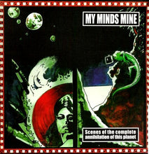 My Minds Mine: Scenes Of The Complete Annihilation Of This Planet 12"