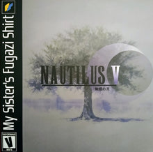 My Sister's Fugazi Shirt: Nautilus V: Endless Moon 12"