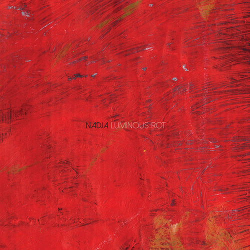 Nadja: Luminous Rot CD