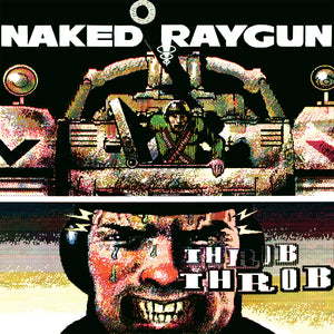 Naked Raygun: Throb Throb 12" (PRE-ORDER)