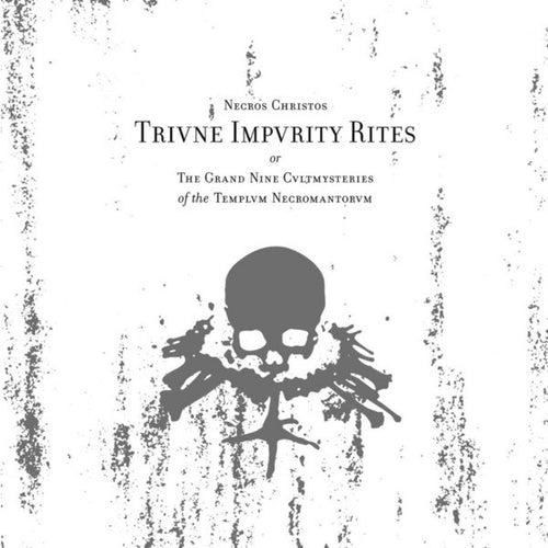 Necros Christos: Trivne Impvrity Rites Or The Grand Nine Cvltmysteries Of The Templvm Necromantorvm 2x12