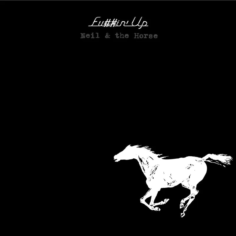 Neil Young with Crazy Horse: Fuckin' Up 12
