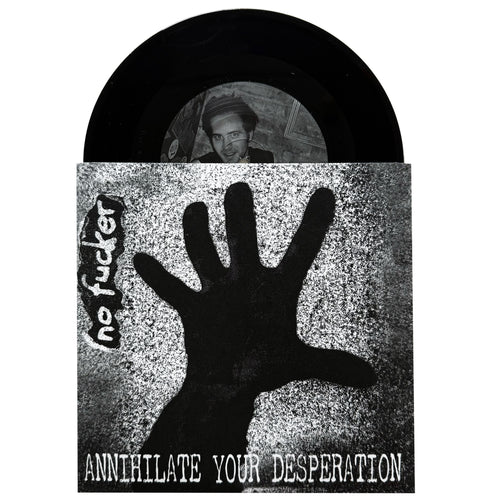 No Fucker: Annihilate Your Desperation 7