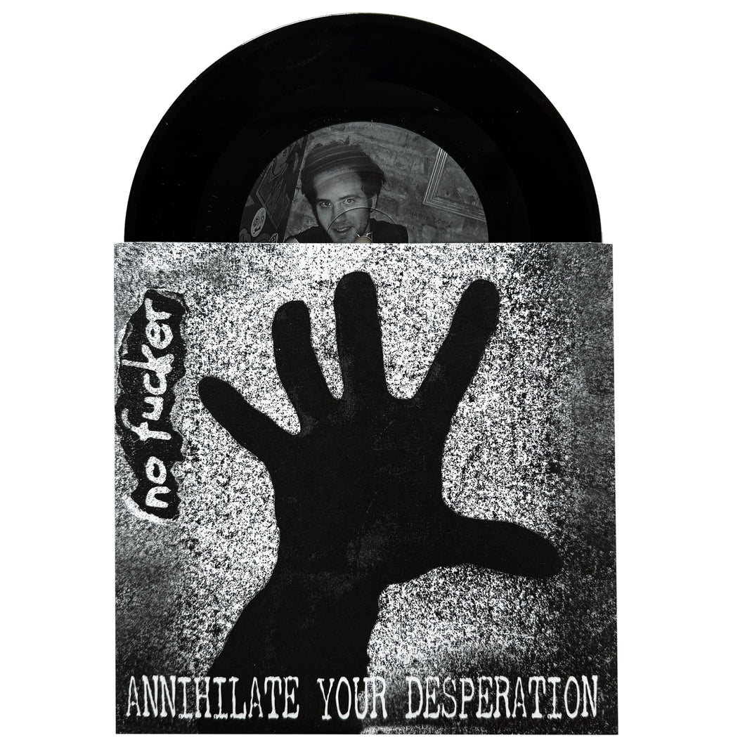 No Fucker: Annihilate Your Desperation 7