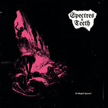 Spectres & Teeth: No Magick Spawns! 12"