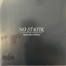 No Statik: Never Be A Martyr 7"