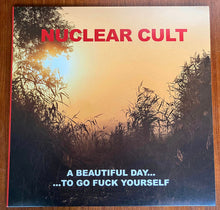Nuclear Cult: A Beautiful Day... ...To Go Fuck Yourself 12"
