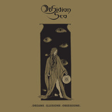 Obsidian Sea: Dreams. Illusions. Obsessions. 12"