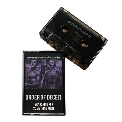 Order of Deceit: Searching For Something More cassette