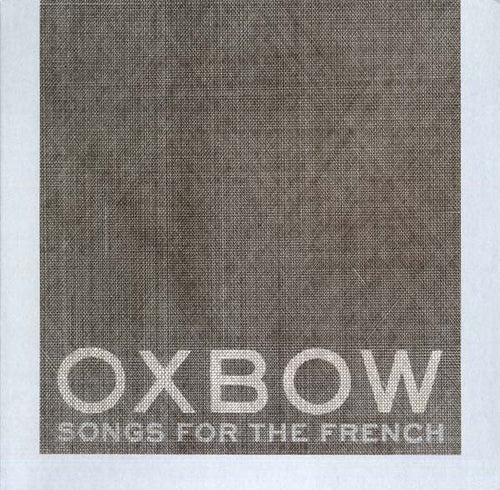 Oxbow: Songs For The French 12