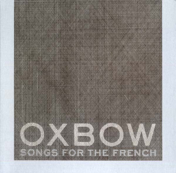 Oxbow: Songs For The French 12