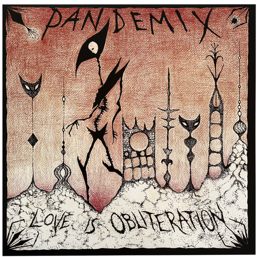 Pandemix: Love Is Obliteration 12