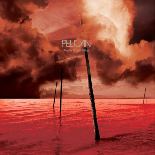 Pelican: What We All Come To Need & Ephemeral 3x12
