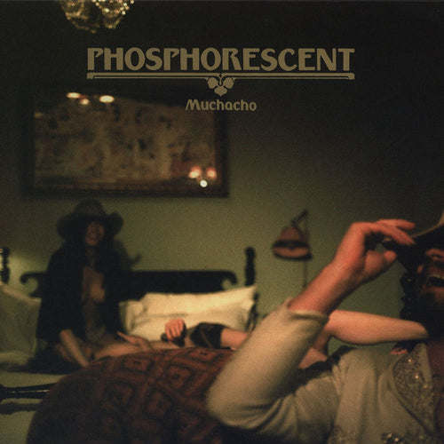 Phosphorescent: Muchacho 12