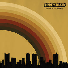 Pinkish Black: Bottom Of The Morning 12"