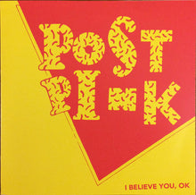 Post Pink: I Believe You, OK 7"