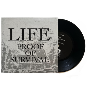 Life: Proof Of Survival 7"