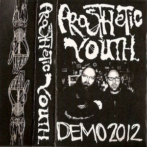 Prosthetic Youth: Demo 2012 cassette