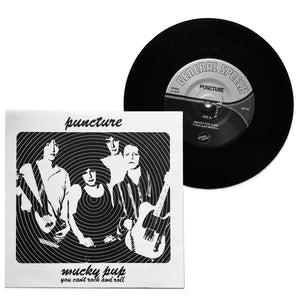 Puncture: Mucky Pup b/w You Can't Rocknroll 7"