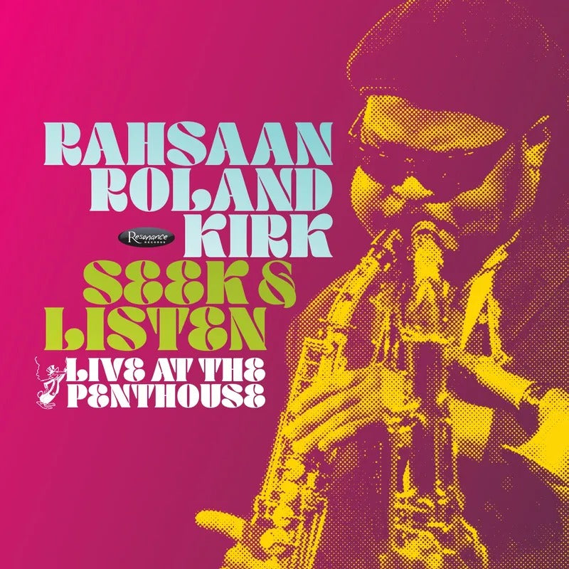 Rahsaan Roland Kirk: Seek & Listen: Live At The Penthouse 2x12