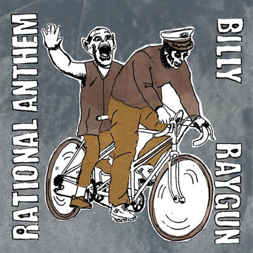 Rational Anthem / Billy Raygun split 7