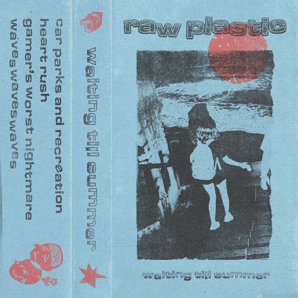 Raw Plastic: Waiting Till Summer Cassette
