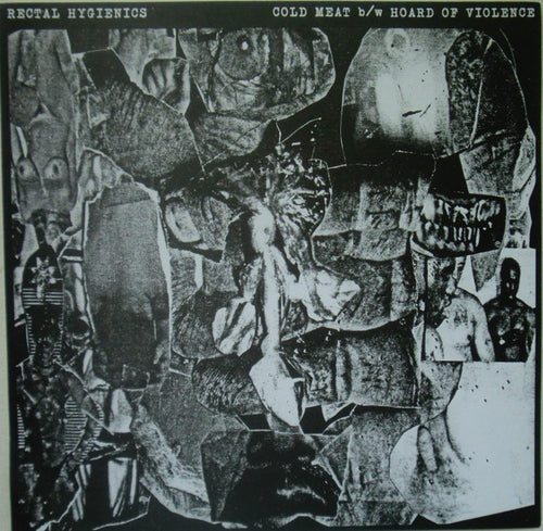 Rectal Hygienics: Cold Meat b/w Hoard Of Violence 7