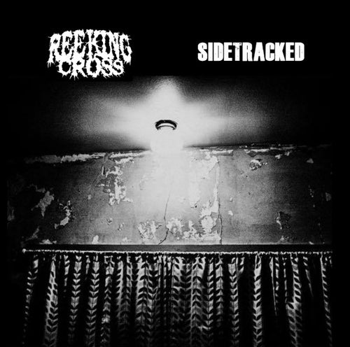 Reeking Cross / Sidetracked: Split CD