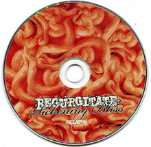 Regurgitate: Sickening Bliss CD