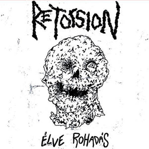 Retorsion: Élve Rohad​á​s 7"