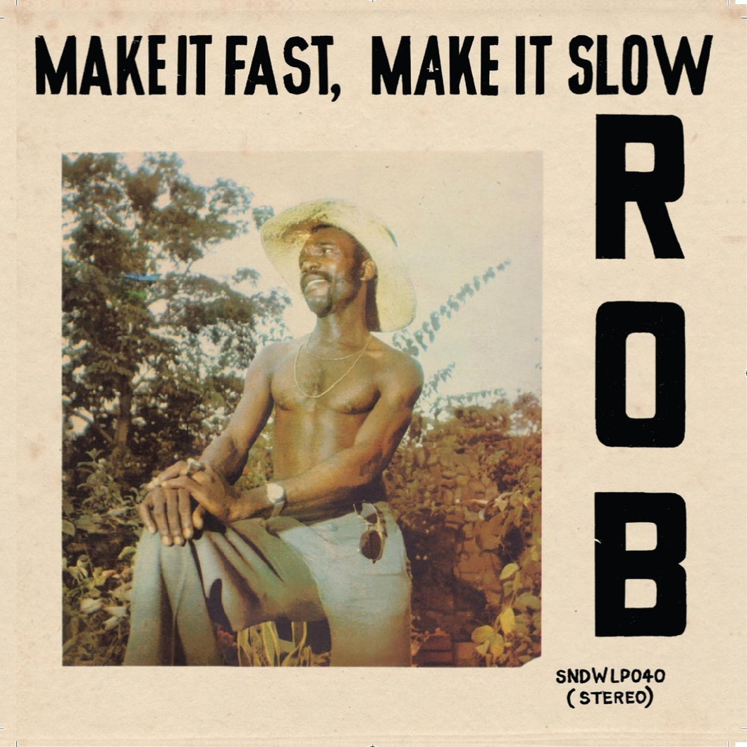 Rob: Make It Fast, Make It Slow 12