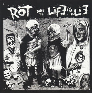 Rot / Life Is A Lie: Split EP 7"