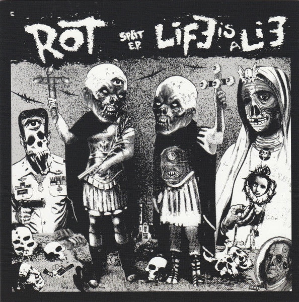 Rot / Life Is A Lie: Split EP 7