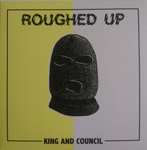Roughed Up: King And Council 7"