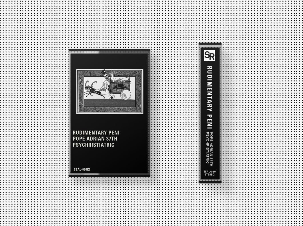 Rudimentary Peni: Pope Adrian 37th Psychristiatric cassette