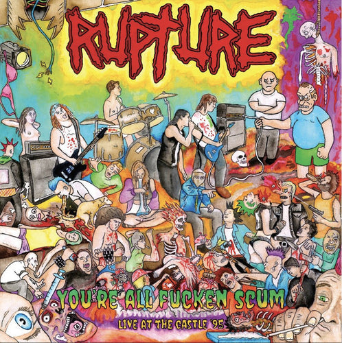 Rupture: You're All Fucken Scum — Live At The Castle '95 12