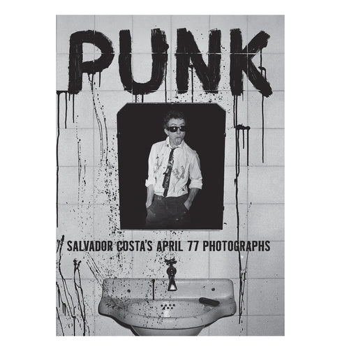Salvador Costa: Punk - Salvador Costa's April 77 Photographs book