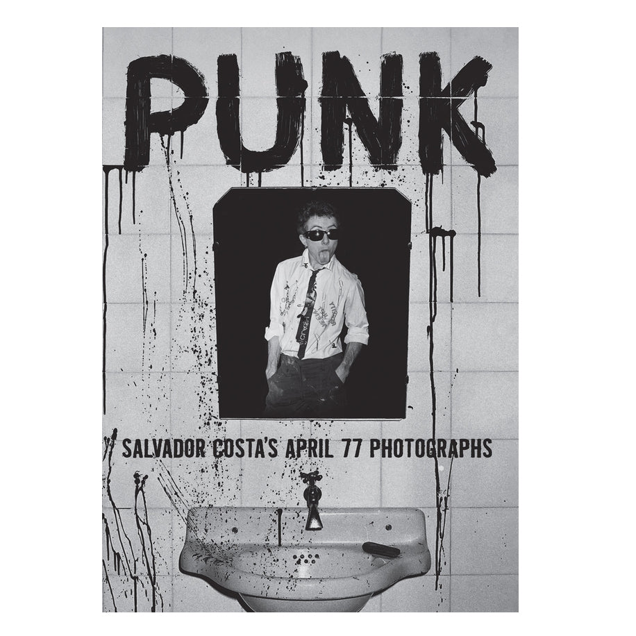 Salvador Costa: Punk - Salvador Costa's April 77 Photographs book