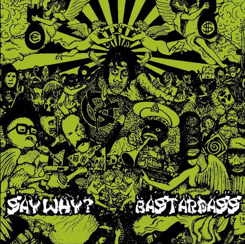 Saywhy? / Bastardass: Split 7