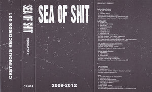 Sea Of Shit: 2009-2012 cassette
