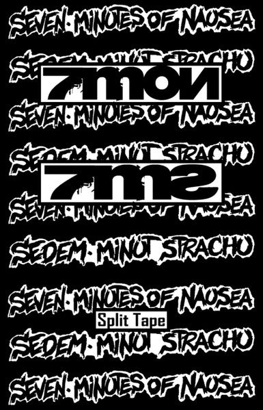 Seven Minutes Of Nausea / Sedem Minút Strachu: split cassette