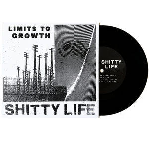 Shitty Life: Limits to Growth 7"