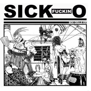 Sick Fuckin O: Sex Cells EP 7"