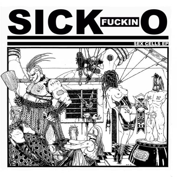 Sick Fuckin O: Sex Cells EP 7