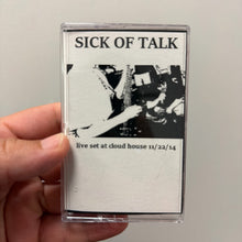 Sick of Talk: Live Set at Cloud House 11/22/14 cassette